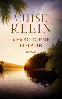 Luise Klein — Verborgene Gefahr: Sharpewood Valley Band 1 (German Edition)