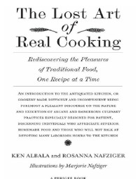 Ken Albala — The Lost Art of Real Cooking