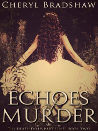 Bradshaw, Cheryl — Till Death Do Us Part 02-Echoes of Murder