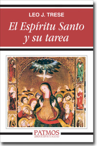 Leo. J. Trese; — El Espritu Santo y su tarea