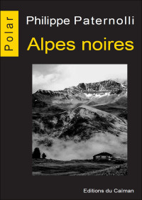 Philippe Paternolli [Paternolli, Philippe] — Alpes noires