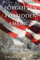 Thomas A Watson — Forgotten Forbidden America