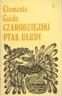 Czarodziejski ptak ułudy — Guido Clemente