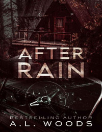 A.L. Woods — After Rain: A Marriage In Trouble Romance (Into the Storm Book 2)