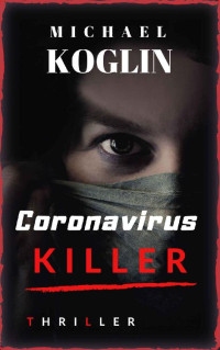Michael Koglin — Coronavirus Killer