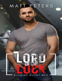 Matt Peters — Lord of the Lock: An MM Sports Romance (Rucking Rugby Men Book 2)