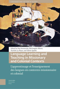 Dan Savatovsky (Editor) & Mariangela Albano (Editor) & Thị Kiều Ly Phạm (Editor) & Valérie Spaëth (Editor) — Language Learning and Teaching in Missionary and Colonial Contexts