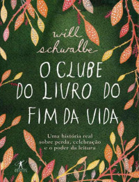 Will Schwalbe — O Clube do Livro do Fim da Vida