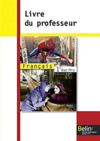 Chantal Delannoy-Poilvé — Français 1re Bac Pro - Livre du professeur (Ed. 2010) - Objet d’étude 2