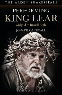 Jonathan Croall; — Performing King Lear