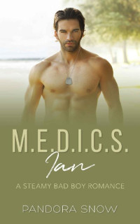 Pandora Snow — Ian: M.E.D.I.C.S.: A Steamy Instalove Military Medical Romance