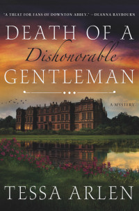 Tessa Arlen [Arlen, Tessa] — Death of a Dishonorable Gentleman