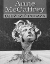 McCAFFREY ANNE — Pegaz #1 Ujezdzic Pegaza