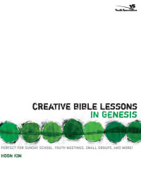 Kim, Hoon — Creative Bible Lessons in Genesis