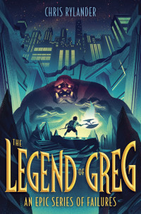 Chris Rylander — The Legend of Greg