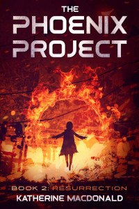 Katherine Macdonald [Macdonald, Katherine] — The Phoenix Project: Book 2: Resurrection