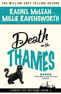 Rachel McLean & Millie Ravensworth — Death on the Thames (London Cosy Mysteries Book 4)