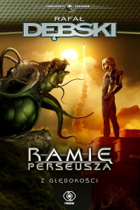 Rafał Dębski — Ramię Perseusza. Z głębokości