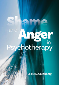 Greenberg, Leslie S. — Shame and Anger in Psychotherapy