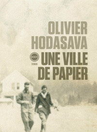 Olivier Hodasava — Une ville de papier