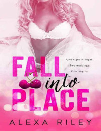 Alexa Riley — (Serie Taking The Fall 5) Fall Into Place