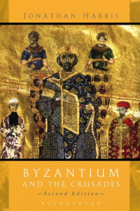 Jonathan Harris — Byzantium and the Crusades