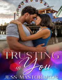 Jess Mastorakos — Trusting in You: A Sweet Standalone Romance (San Diego Marines)