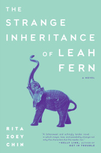 Rita Zoey Chin — The Strange Inheritance Of Leah Fern