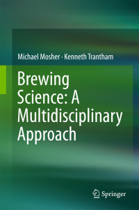 Michael Mosher & Kenneth Trantham — Brewing Science: A Multidisciplinary Approach