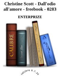 ENTERPRIZE [ENTERPRIZE] — Christine Scott - Dall'odio all'amore - freebook - 0283