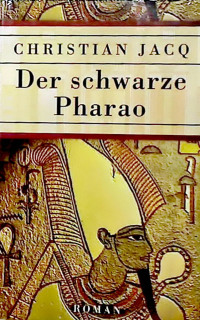 Christian Jacq — Der schwarze Pharao