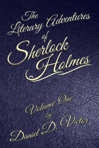 Daniel D Victor — The Literary Adventures of Sherlock Holmes Volume 1&2 collection