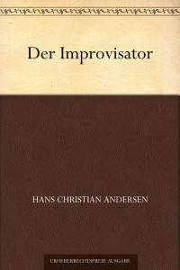 Andersen, Hans Christian — Der Improvisator