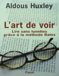 Aldous Huxley — L’art de voir