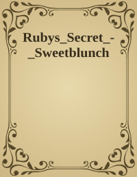 sweetblunch — Ruby's Secret