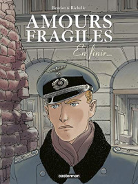 Philippe Richelle, Jean-Michel Beuriot — Amours fragiles - Tome 7 : En finir...