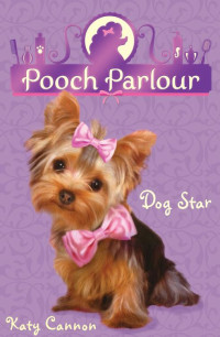 Cannon, Katy — [Pooch Parlour 02] • Dog Star