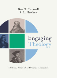 Ben C. Blackwell;R.L. Hatchett; & R. L. Hatchett — Engaging Theology