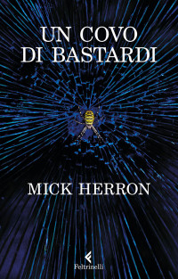 Mick Herron [Herron, Mick] — Un covo di bastardi