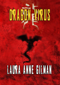 Laura Anne Gilman — Dragon Virus