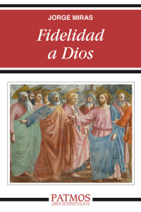 Jorge Manuel Miras Pouso; — Fidelidad a Dios