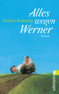 Haskamp, Bettina — Alles wegen Werner