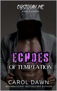 Carol Dawn — Echoes of Temptation (Obsidian MC Book 2)