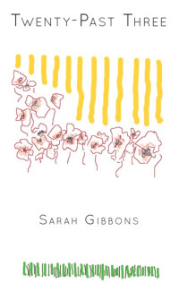 Sarah Gibbons — Twenty-Past Three