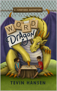 Hansen, Tevin — Word Dragon: (fun & fast-paced chapter book series for kids age 8-11) (Junkyard Adventures)