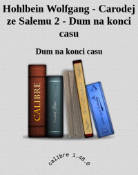 Dum na konci casu — Hohlbein Wolfgang - Carodej ze Salemu 2 - Dum na konci casu