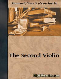 Grace S. Richmond — The Second Violin