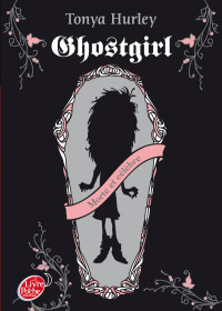 Tonya Hurley — Ghostgirl, Tome 1 : Morte et célèbre