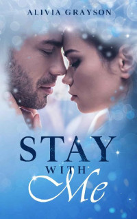 Alivia Grayson — Stay With Me (Spencer Brothers Book 1)