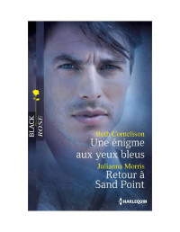 Cornelison, Beth & Morris, Julianna — Une énigme aux yeux bleus - Retour à Sand Point (Black Rose) (French Edition)